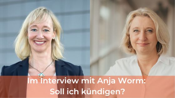 Interview Anja Worm Soll ich kündigen